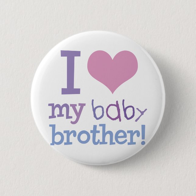 I Love My Baby Brother 2 Inch Round Button (Front)