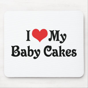 I Love My Baby Cakes Mouse Pad