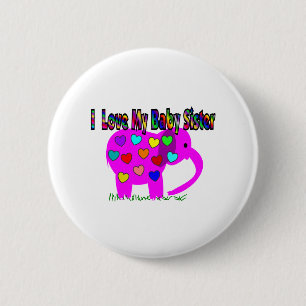 I Love My Baby Sister 2 Inch Round Button
