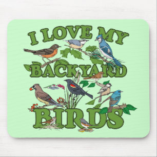 I Love My Backyard Birds Mouse Pad
