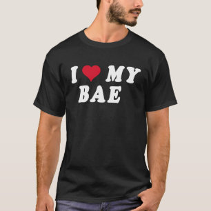 I Love My Bae I Heart My BAE BF T-Shirt