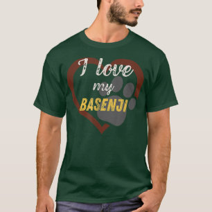 I love my Basenji Dog Lover T-Shirt