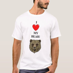 I LOVE MY BEAR! T-Shirt