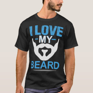 I love my beard T-Shirt