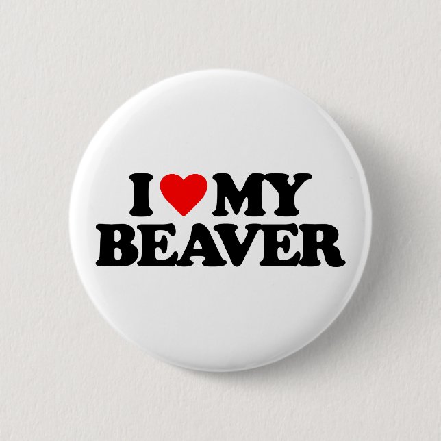 I LOVE MY BEAVER 2 INCH ROUND BUTTON (Front)