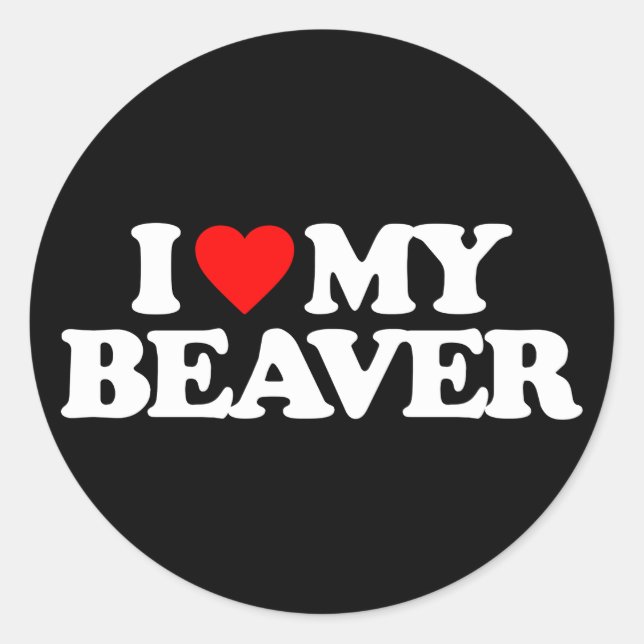 I LOVE MY BEAVER CLASSIC ROUND STICKER (Front)