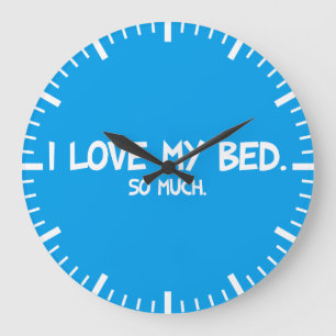 I Love My Bed - Funny Novelty Large Clock