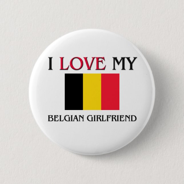 I Love My Belgian Girlfriend 2 Inch Round Button (Front)