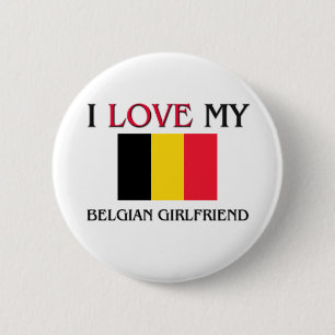 I Love My Belgian Girlfriend 2 Inch Round Button