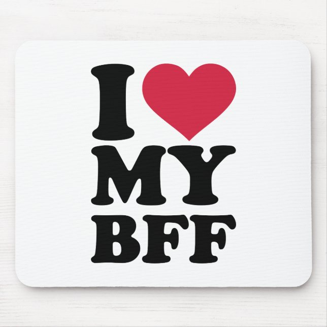 I love my best friend forever BFF Mouse Pad (Front)
