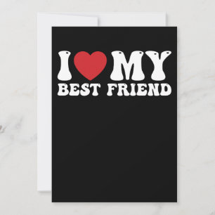 I Love My Best Friend Funny I Heart Invitation