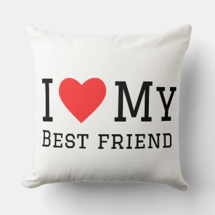 I love my best friend throw pillow
