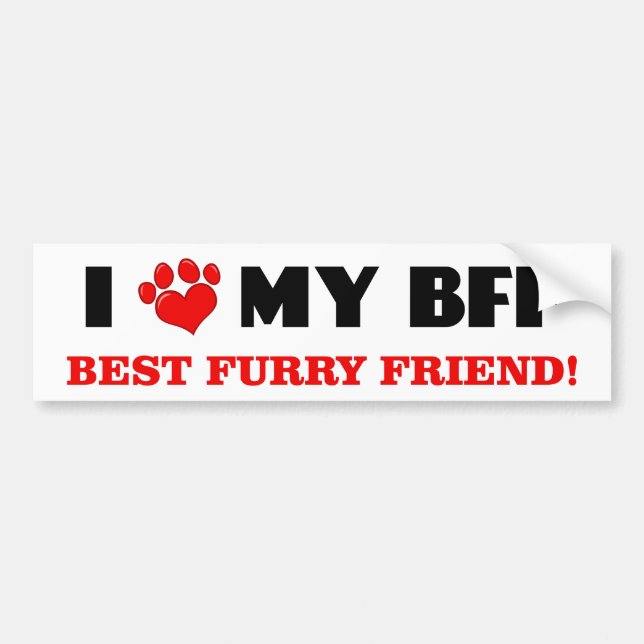 I Love My Best Furry Friend Bumper Sticker (Front)
