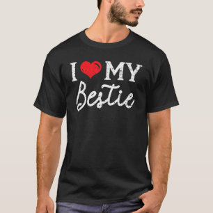I Love My Bestie Best Friend Forever Friendship Bf T-Shirt