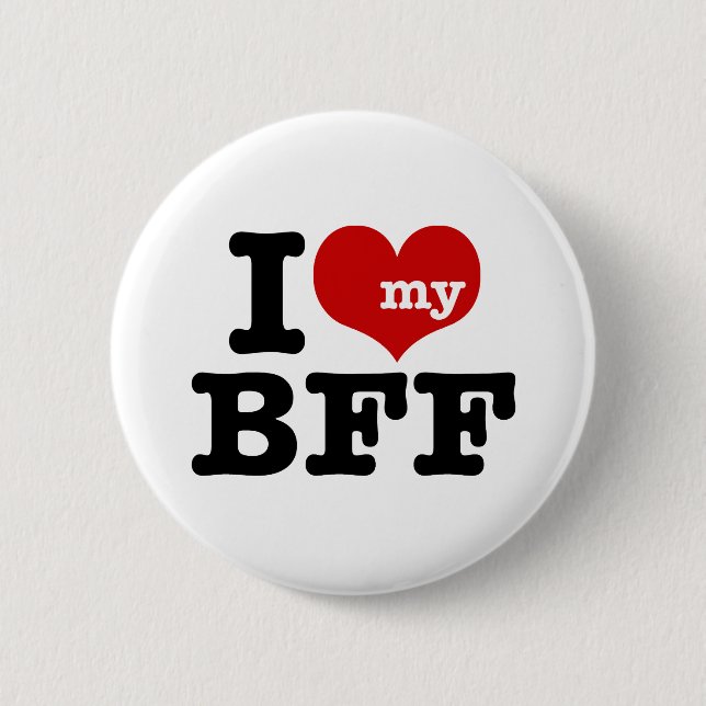 I Love My BFF 2 Inch Round Button (Front)