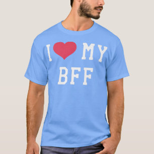 I Love My BFF Best Friend Forever Friendship T-Shirt