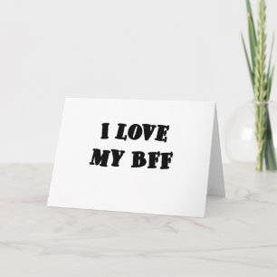 I Love my BFF Card