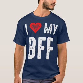 I Love My BFF T-Shirt