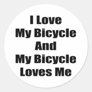 I Love My Bicycle And My Bicycle Loves Me Classic Round Sticker