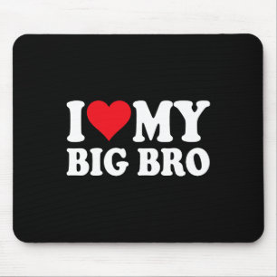 I Love My Big Bro I Heart My Big Bro Family Valent Mouse Pad