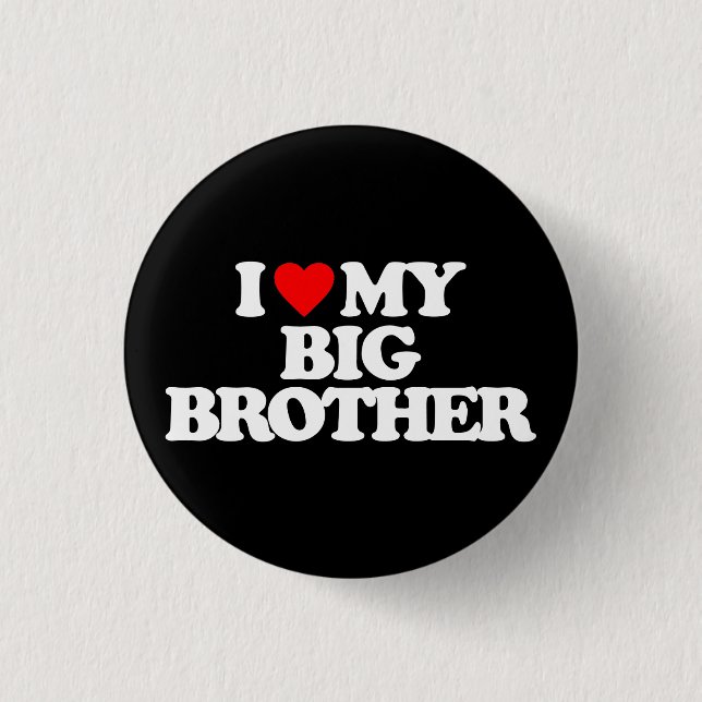 I LOVE MY BIG BROTHER 1 INCH ROUND BUTTON (Front)