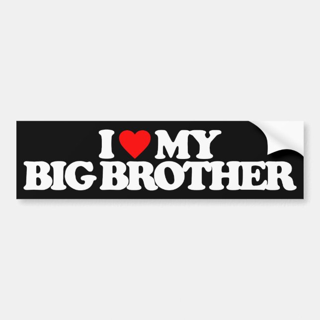 I LOVE MY BIG BROTHER BUMPER STICKER (Front)