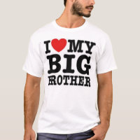 I love MY Big Brother