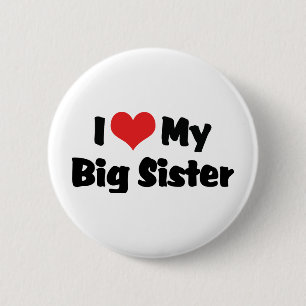 I Love My Big Sister 2 Inch Round Button