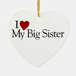 I Love My Big Sister Christmas Ornament