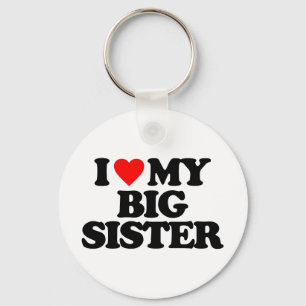I LOVE MY BIG SISTER KEYCHAIN