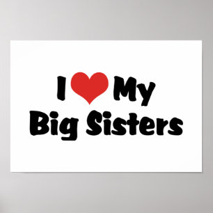 I Love My Big Sisters Poster