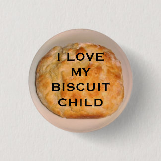 I Love My Biscuit Child 1 Inch Round Button