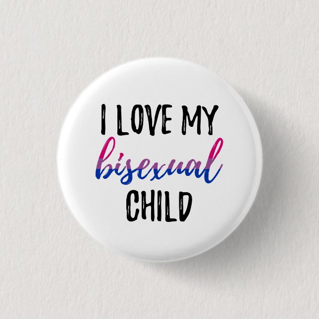 I Love My Bisexual Child 1 Inch Round Button (Front)