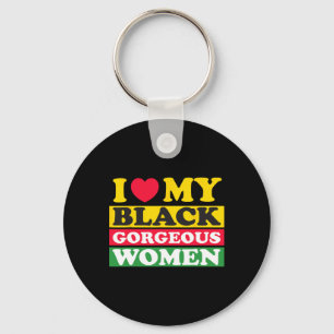 I Love My Black Gorgeous Women Black History Month Keychain