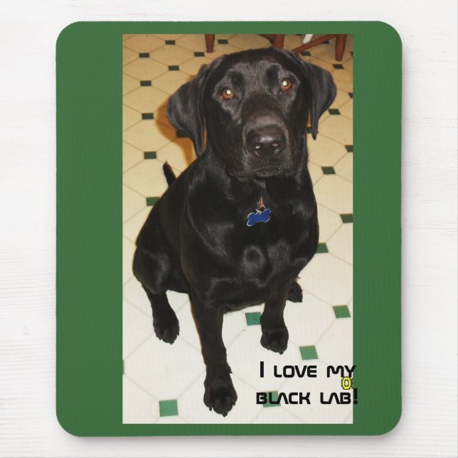 I love my black lab mouse pad (Front)