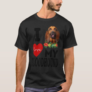 I Love My Bloodhound Dog Pet Animal  Mom Dad Appar T-Shirt