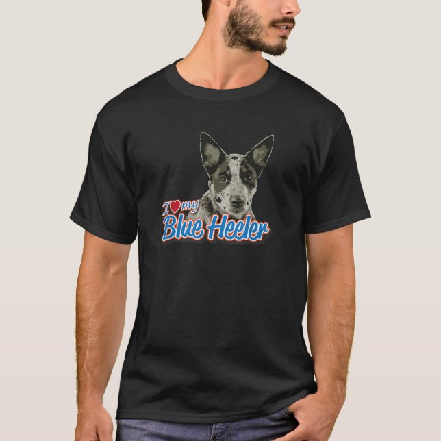 I Love My Blue Heeler  T-Shirt (Front)