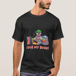 I Love My Books Reading Bookworm Literature Book L T-Shirt