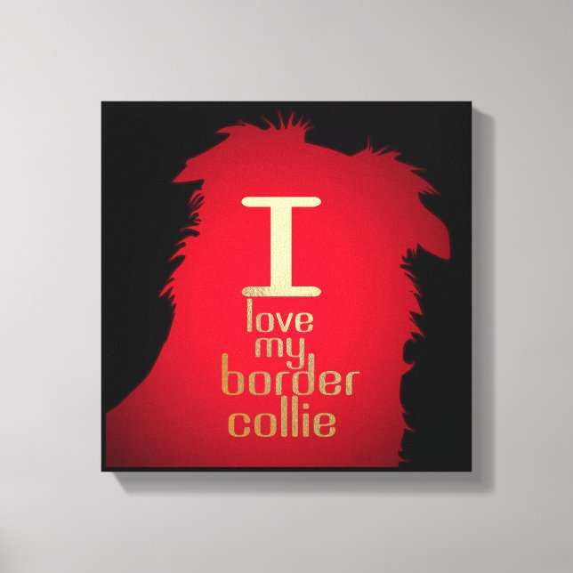 I LOVE MY BORDER COLLIE CANVAS PRINT (Front)