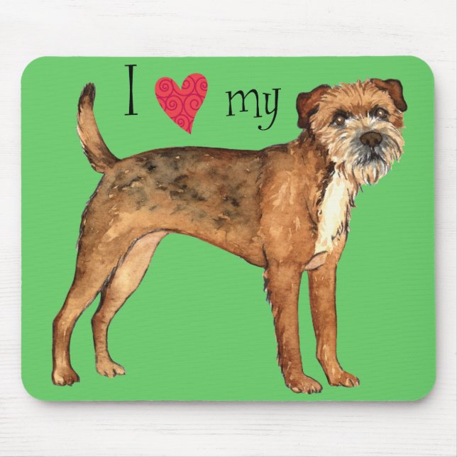 I Love my Border Terrier Mouse Pad (Front)