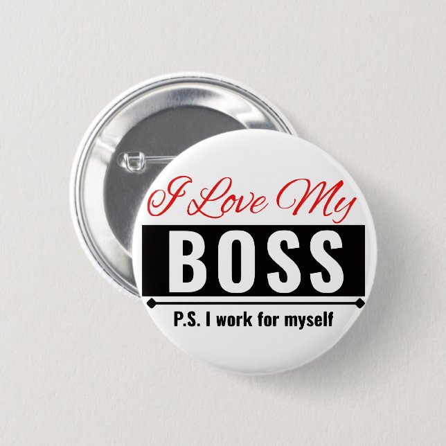 I Love My Boss 2 Inch Round Button (Front & Back)