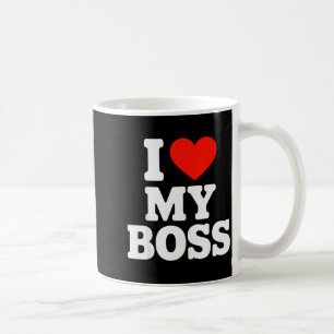 I Love My Boss  Coffee Mug