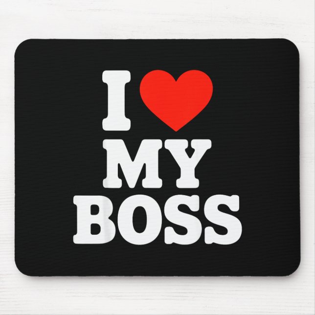 I Love My Boss  Mouse Pad (Front)