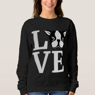 I Love My Bostie Gift for Dog Lover Boston Terrier Sweatshirt