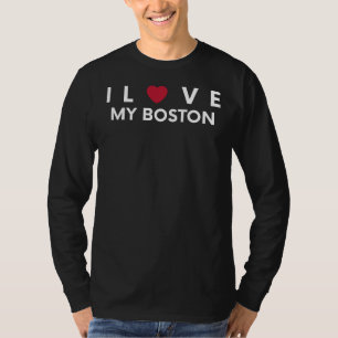 I Love My Boston - Funny Tee for Boston Lovers