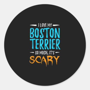 I Love My Boston Terrier Dog Mom Scary Halloween Classic Round Sticker