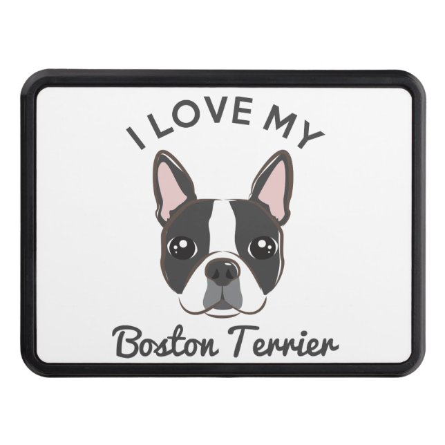 "I Love My Boston Terrier" Hitch Cover (Front)