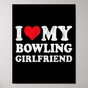 I Love My Bowling Girlfriend Funny Boyfriend Valen Poster