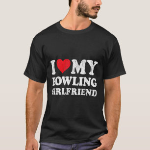 I Love My Bowling Girlfriend Funny Boyfriend Valen T-Shirt