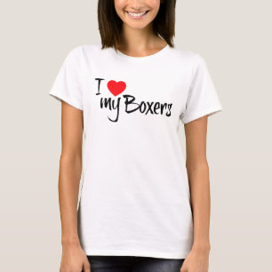 I Love My Boxers T-Shirt
